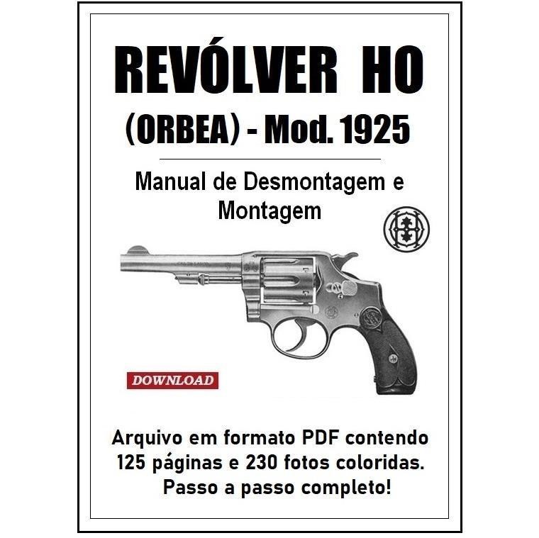 Manual de Desmontagem e Montagem do Revólver Orbea (HO) modelo 1905