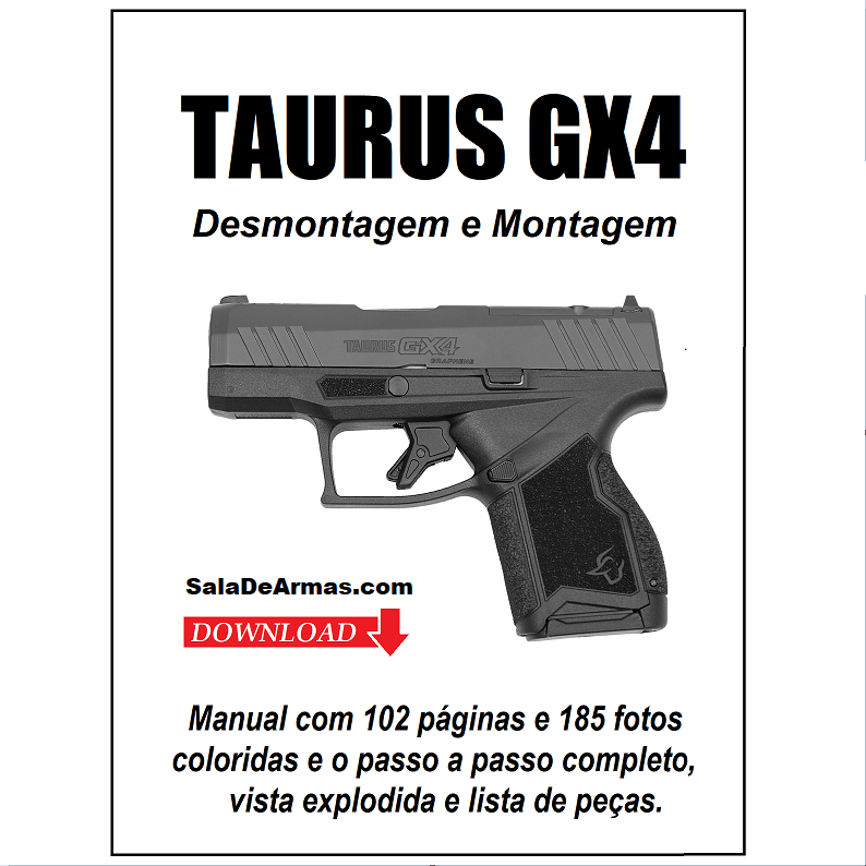 TAURUS GX4 - Manual de Desmontagem e Montagem completa