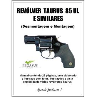 Manual de Desmontagem e Montagem do Revólver Taurus 85 (VERSÃO MAIS ANTIGA)