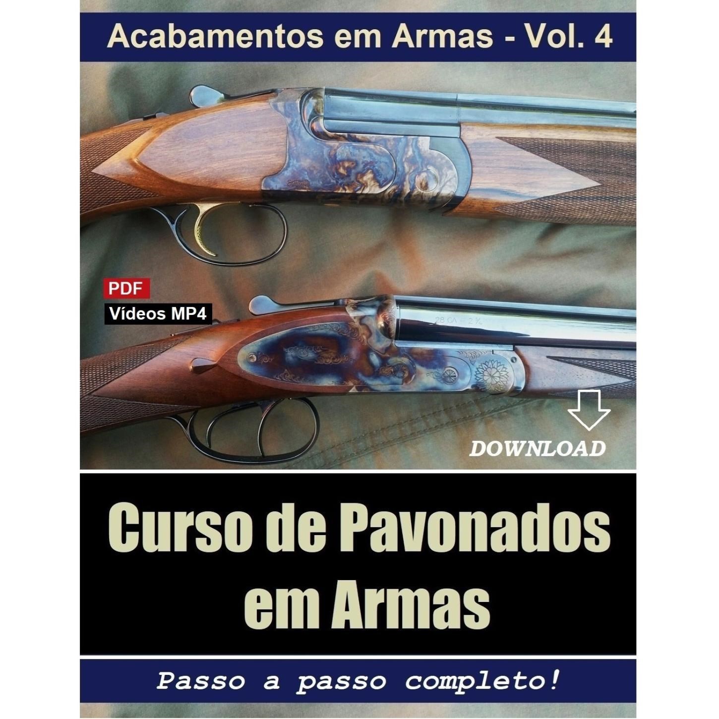 CURSO DE ACABAMENTOS EM ARMAS  VOL. 4 - "PAVONADOS"