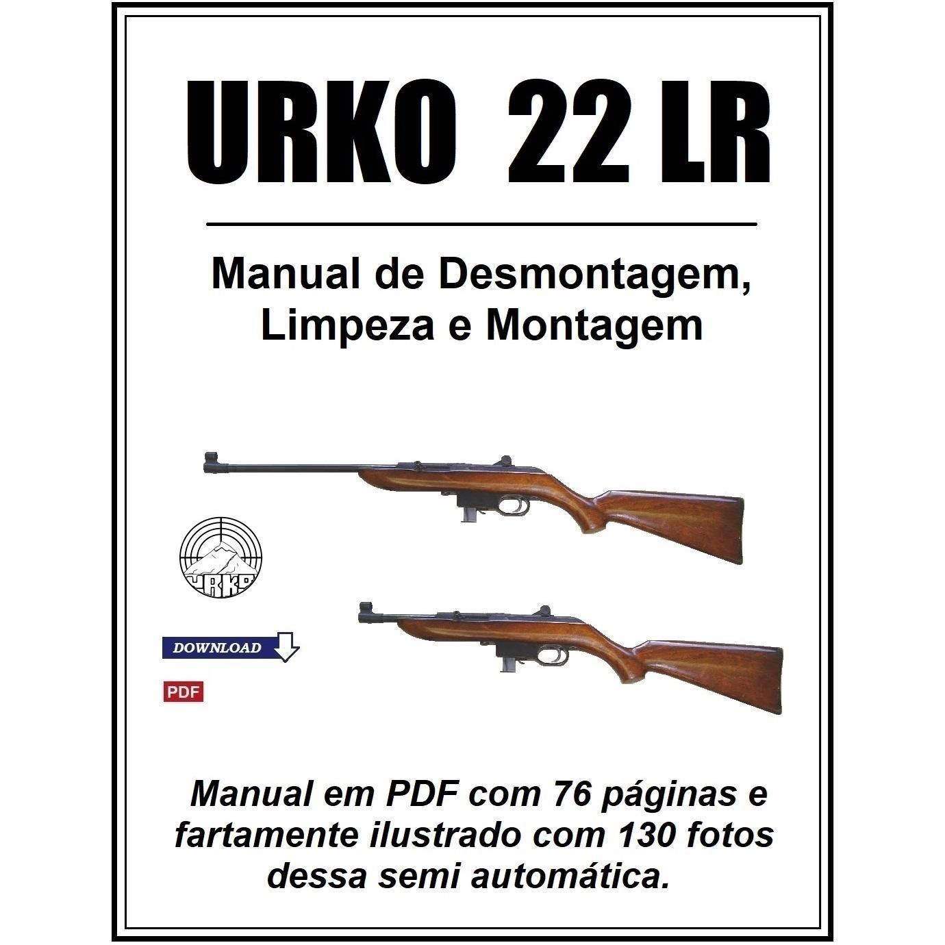 Manual de Desmontagem, Limpeza e Montagem da Carabina Urko semi automática calibre 22 LR.