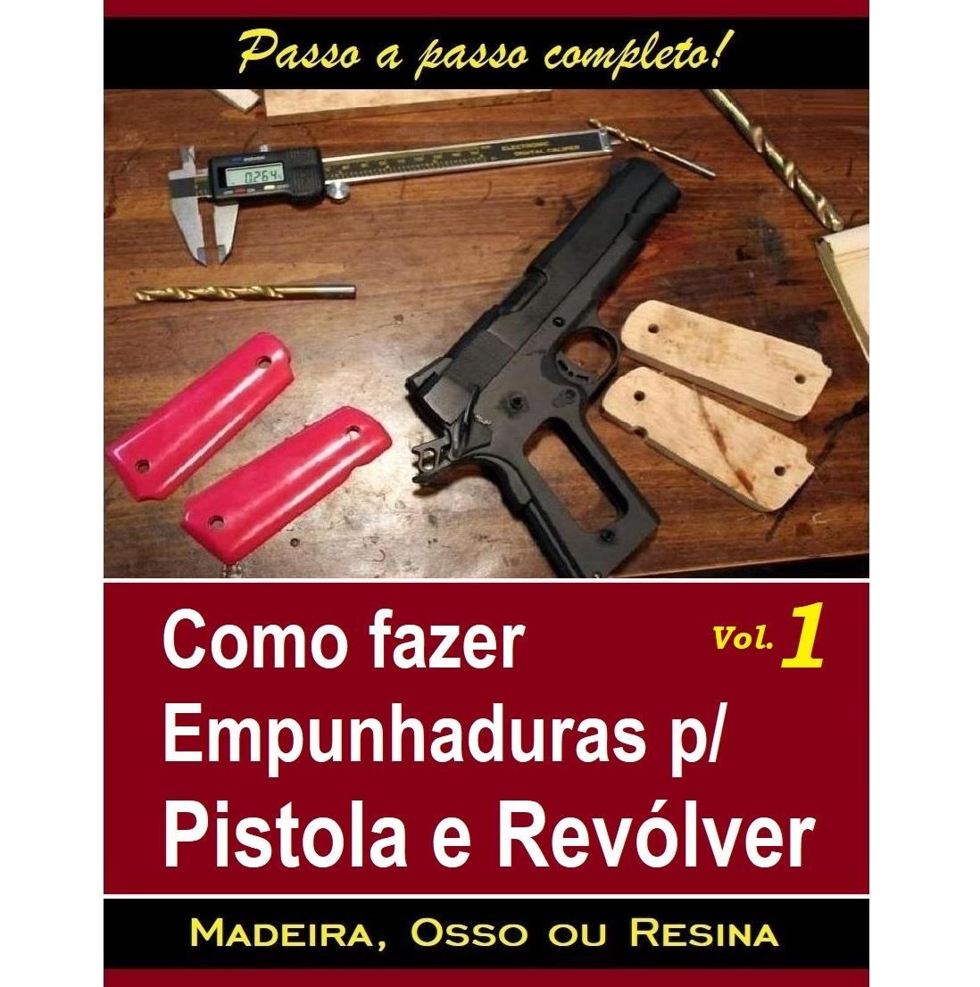 Como Fazer Empunhaduras para Pistola e Revólver – Vol. 1