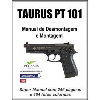 Manual de Desmontagem e Montagem da Pistola Taurus PT 101